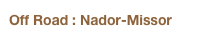 Off Road : Nador-Missor
